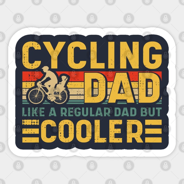 Cycling Dad Like A Regular Dad But Cooler Sticker by Meryarts